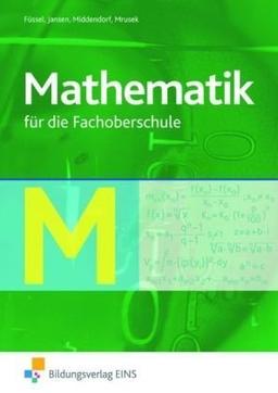 Mathematik für Fachoberschulen: für die Fachoberschule Lehr-/Fachbuch