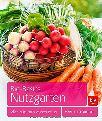 Bio-Basics Nutzgarten: Alles, was man wissen muss