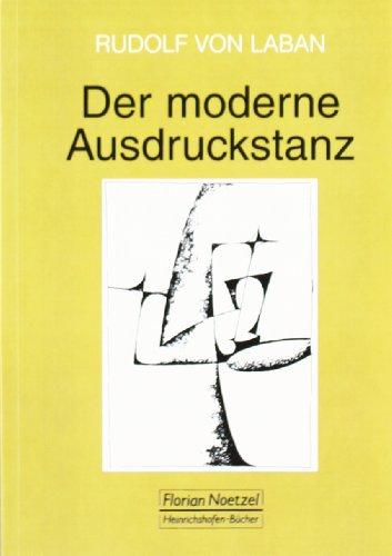 Der moderne Ausdruckstanz in der Erziehung: Eine Einführung in die kreative tänzerische Bewegung als Mittel zur Entfaltung der Persönlichkeit