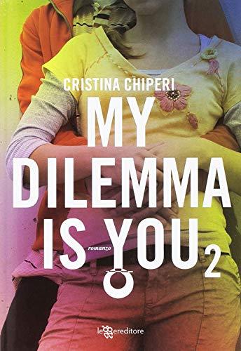 My dilemma is you (Vol. 2)