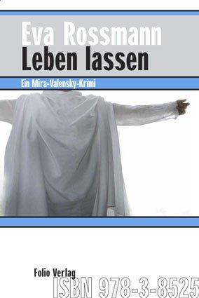 Leben lassen: Ein Mira-Valensky-Krimi