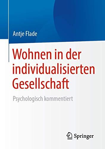 Wohnen in der individualisierten Gesellschaft: Psychologisch kommentiert