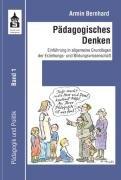 Pädagogisches Denken Band 1: Einführung in allgemeine Grundlagen der Erziehungs- und Bildungswissenschaft