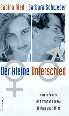 Der kleine Unterschied: Warum Frauen und Männer anders denken und fühlen