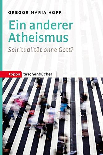 Ein anderer Atheismus: Spiritualität ohne Gott?