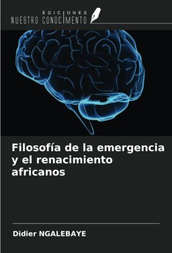 Filosofía de la emergencia y el renacimiento africanos