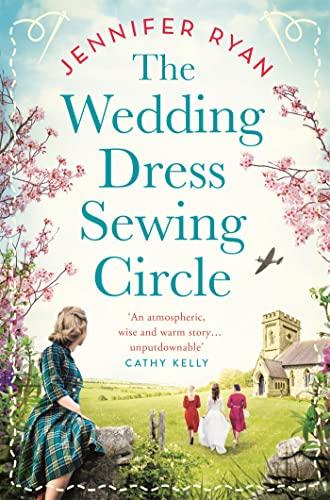 The Wedding Dress Sewing Circle: A heartwarming nostalgic World War Two novel inspired by real events (The Wild Isle Series, 51)