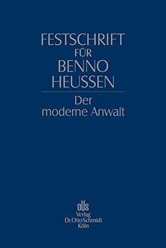 Festschrift für Benno Heussen: Der moderne Anwalt