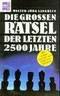 Die großen Rätsel der letzten 2500 Jahre