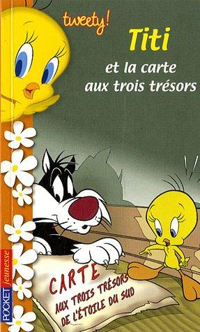 Tweety !. Vol. 4. Titi et la carte aux trois trésors