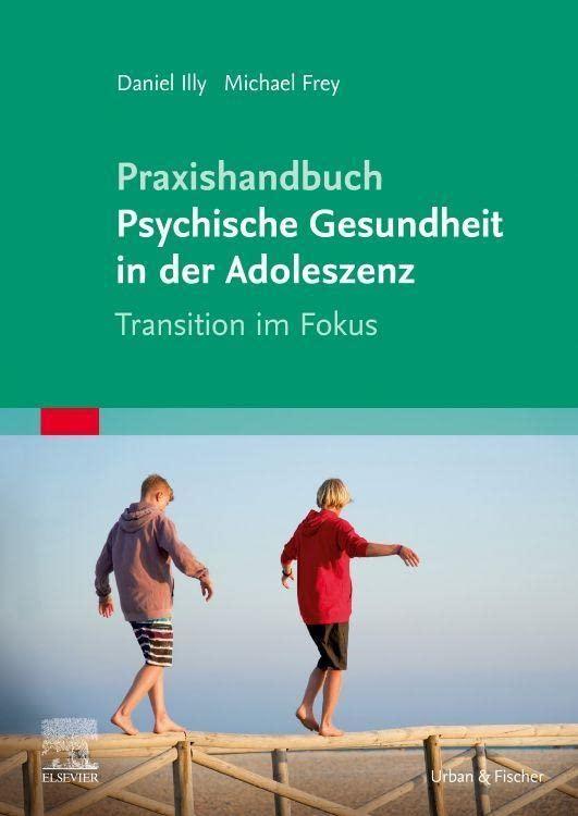 Praxishandbuch Psychische Gesundheit in der Adoleszenz: Transition im Fokus