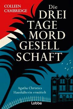 Die Dreitagemordgesellschaft: Agatha Christies Haushälterin ermittelt. Kriminalroman (Phyllida-Bright-Serie, Band 1)