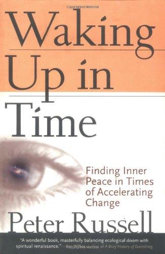 Waking Up in Time: Finding Inner Peace in Times of Accelerating Change