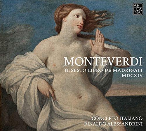 Monteverdi: Sechstes Madrigalbuch - Il Sesto Libro de Madrigali