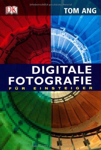 Digitale Fotografie für Einsteiger