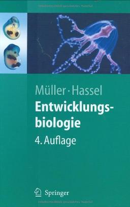 Entwicklungsbiologie: und Reproduktionsbiologie von Mensch und Tieren (Springer-Lehrbuch)