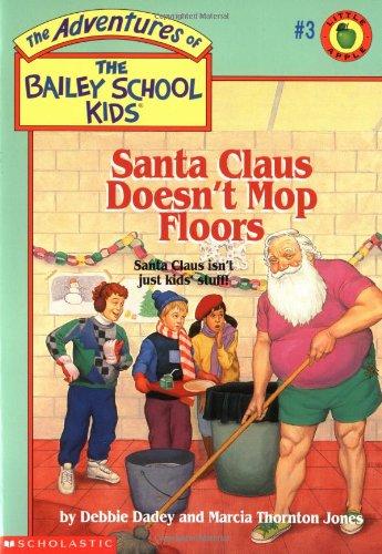 Santa Claus Doesn't Mop Floors (Adventures of the Bailey School Kids)