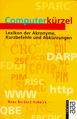 Computerkürzel. Lexikon der Akronyme, Kurzbefehle und Abkürzungen.