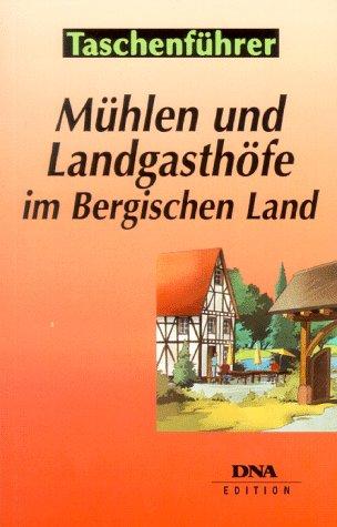 Mühlen und Landgasthöfe im Bergischen Land