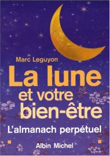 La Lune et votre bien-être : l'almanach perpétuel