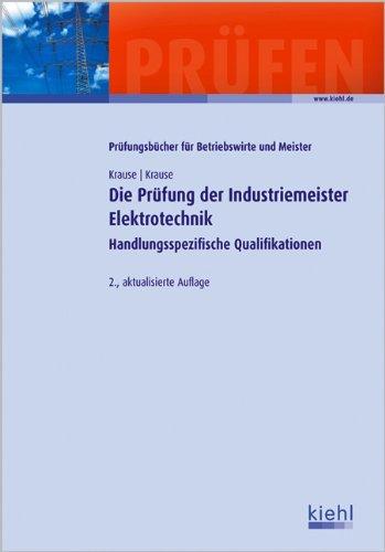 Die Prüfung der Industriemeister Elektrotechnik: Handlungsspezifische Qualifikationen