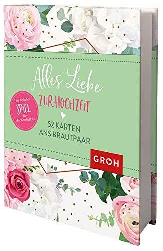 Alles Liebe zur Hochzeit: 52 Karten an das Brautpaar