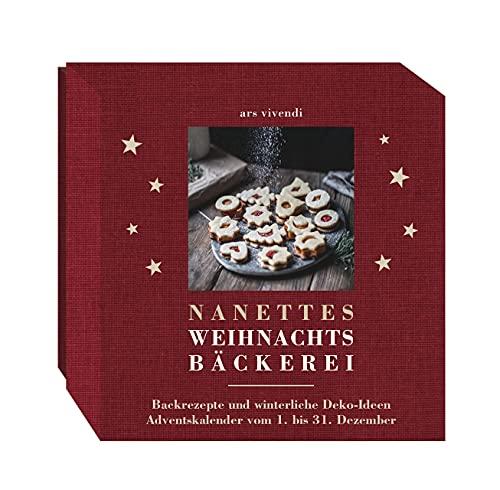 Nanettes Weihnachtsbäckerei - Adventskalender mit Backrezepten und winterlichen Deko- und Bastelideen - Adventskalender vom 1. - 31. Dezember: ... - Adventskalender vom 1. - 31. Dezember