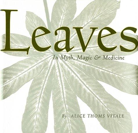 Leaves in Myth, Magic and Medicine