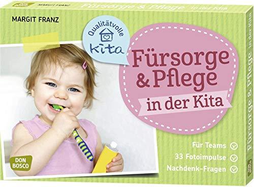 Fürsorge und Pflege in der Kita: Für Teams. 33 Fotoimpulse. Nachdenk-Fragen.