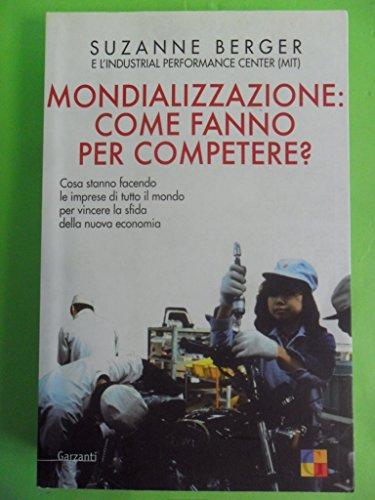 Mondializzazione: come fanno per competere? Cosa stanno facendo le imprese di tutto il mondo per vincere la sfida della nuova economia