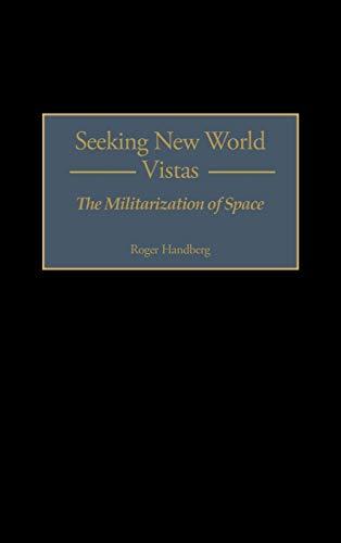 Seeking New World Vistas: The Militarization of Space