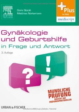 Gynäkologie und Geburtshilfe in Frage und Antwort: Fragen und Fallgeschichten - mit Zugang zum Elsevier-Portal