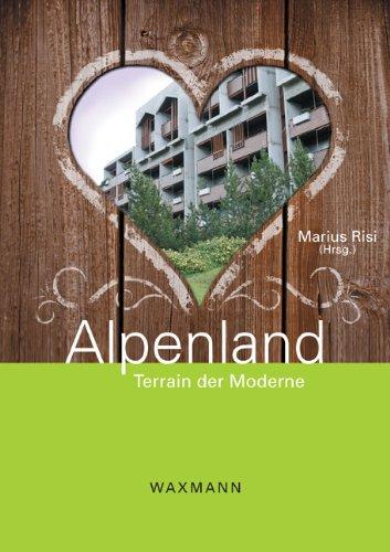 Alpenland: Terrain der Moderne