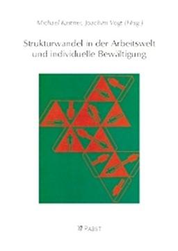 Strukturwandel in der Arbeitswelt und individuelle Bewältigung