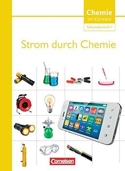 Chemie im Kontext - Sekundarstufe I - Alle Bundesländer: Strom durch Chemie: Themenheft 7