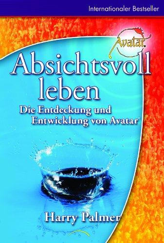 Absichtsvoll leben: Die Entdeckung und Entwicklung von Avatar