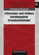 Interessen und Hobbys hochbegabter Grundschulkinder: Formeln statt Fußball?