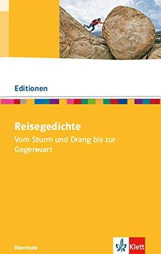 Reisegedichte. Vom Sturm und Drang bis zur Gegenwart: Textausgabe mit Materialien Klasse 11-13 (Editionen für den Literaturunterricht)