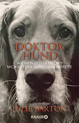 Doktor Hund: Wie mein bester Freund mich aus der Depression befreite