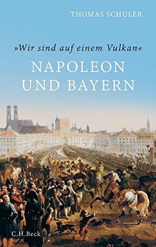 'Wir sind auf einem Vulkan': Napoleon und Bayern