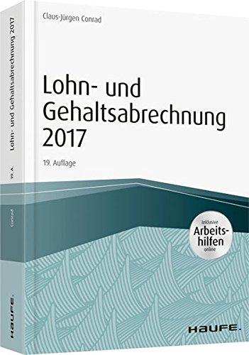 Lohn- und Gehaltsabrechnung 2018 - inkl. Arbeitshilfen online (Haufe Fachbuch)