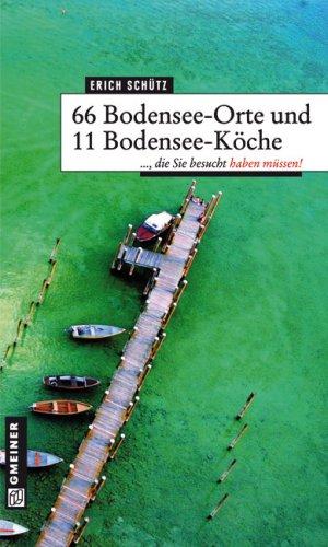 66 Bodensee-Orte und 11 Bodensee-Köche, die Sie besucht haben müssen!