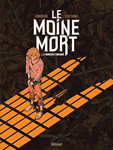 Le moine mort. Vol. 1. Le manuscrit condamné