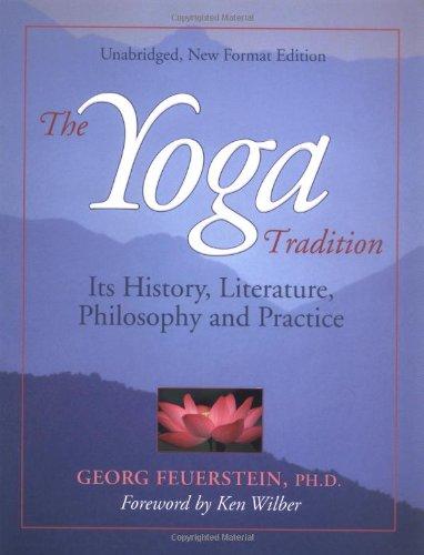 The Yoga Tradition: Its History, Literature, Philosophy and Practice