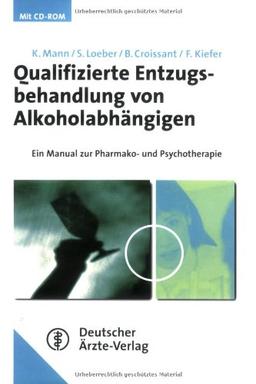 Qualifizierte Entzugsbehandlung von Alkoholabhängigen: Ein Manual zur Pharmako- und Psychotherapie (AT)