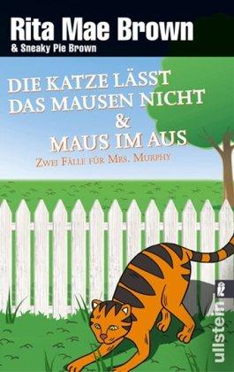 Die Katze lässt das Mausen nicht / Maus im Aus: Ein Fall für Mrs. Murphy (Ein Mrs.-Murphy-Krimi)