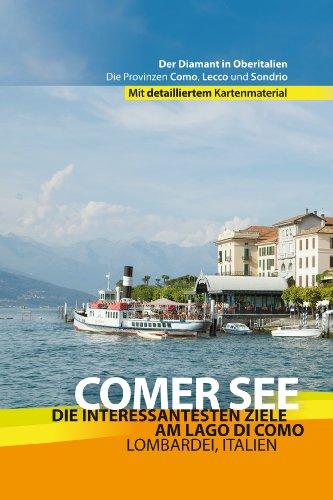 Comer See - Reiseführer: Die interessantesten Ziele am Lago di Como, Lombardei, Italien.