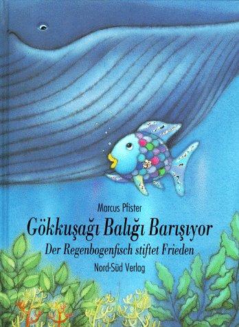 Der Regenbogenfisch stiftet Frieden; Gökkusagi Baligi Barisiyor