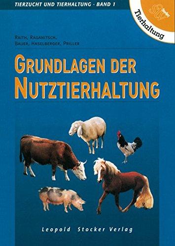 Grundlagen der Nutztierhaltung: Tierzucht und Tierhaltung Band 1