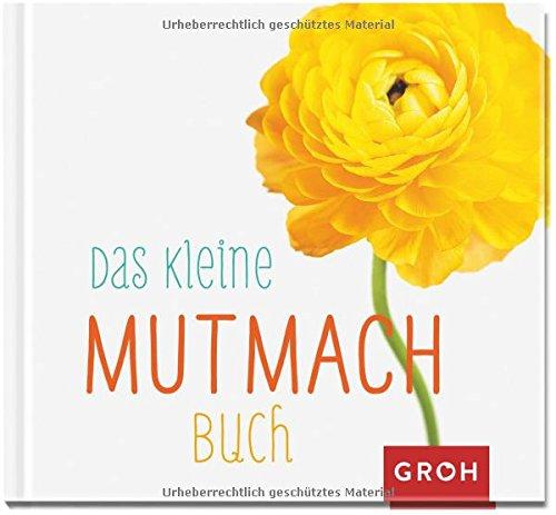 Das kleine Mutmach-Buch